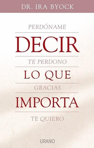 DECIR LO QUE IMPORTA | 9788479536121 | BYOCK, DR. IRA | Llibreria Aqualata | Comprar llibres en català i castellà online | Comprar llibres Igualada