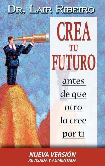 CREA TU FUTURO | 9788479536138 | RIBEIRO, DR. LAIR | Llibreria Aqualata | Comprar libros en catalán y castellano online | Comprar libros Igualada