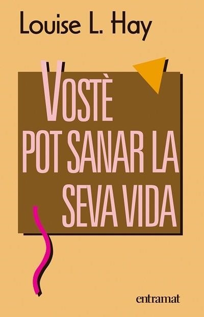 VOSTE POT SANAR LA SEVA VIDA | 9788493475437 | HAY, LOUISE H. | Llibreria Aqualata | Comprar libros en catalán y castellano online | Comprar libros Igualada