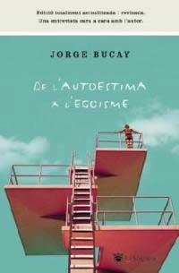 DE L'AUTOESTIMA A L'EGOISME (MAGRANA 98) | 9788478715480 | BUCAY, JORGE | Llibreria Aqualata | Comprar libros en catalán y castellano online | Comprar libros Igualada