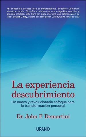 EXPERIENCIA DESCUBRIMIENTO, LA: UN NUEVO Y REVOLUCIONARIO ME | 9788479535186 | DEMARTINI, JOHN F. | Llibreria Aqualata | Comprar libros en catalán y castellano online | Comprar libros Igualada