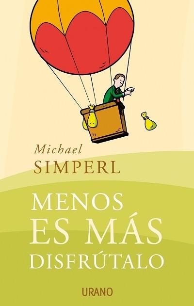 MENOS ES MAS... DISFRUTALO | 9788479536305 | SIMPERL, MICHAEL | Llibreria Aqualata | Comprar libros en catalán y castellano online | Comprar libros Igualada