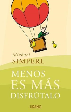 MENOS ES MAS... DISFRUTALO | 9788479536305 | SIMPERL, MICHAEL | Llibreria Aqualata | Comprar llibres en català i castellà online | Comprar llibres Igualada