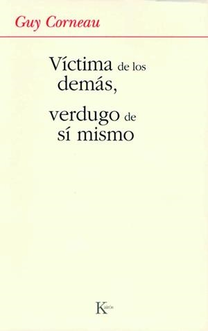 VICTIMA DE LOS DEMAS. VERDUGO DE SI MISMO | 9788472456280 | CORNEAU, GUY | Llibreria Aqualata | Comprar libros en catalán y castellano online | Comprar libros Igualada