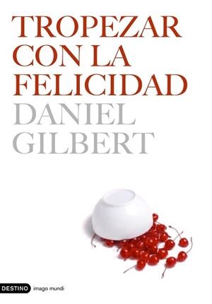 TROPEZAR CON LA FELICIDAD (IMAGO MUNDI 103) | 9788423338696 | GILBERT, DANIEL | Llibreria Aqualata | Comprar libros en catalán y castellano online | Comprar libros Igualada
