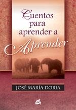 CUENTOS PARA APRENDER A APRENDER | 9788484451013 | DORIA, JOSE MARIA | Llibreria Aqualata | Comprar libros en catalán y castellano online | Comprar libros Igualada