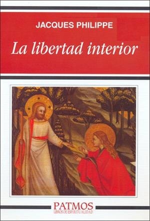 LIBERTAD INTERIOR, LA | 9788432134555 | PHILIPPE, JACQUES | Llibreria Aqualata | Comprar libros en catalán y castellano online | Comprar libros Igualada