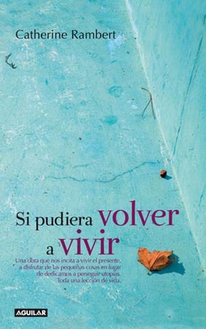 SI PUDIERA VOLVER A VIVIR | 9788403097414 | RAMBERT, CATHERINE | Llibreria Aqualata | Comprar llibres en català i castellà online | Comprar llibres Igualada