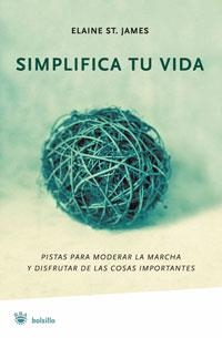 SIMPLIFICA TU VIDA (RBA BOLSILLO) | 9788478719266 | JAMES, ELAINE ST | Llibreria Aqualata | Comprar libros en catalán y castellano online | Comprar libros Igualada