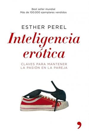 INTELIGENCIA EROTICA. CLAVES PARA MANTENER LA PASION EN LA | 9788484605904 | PEREL, ESHER | Llibreria Aqualata | Comprar llibres en català i castellà online | Comprar llibres Igualada