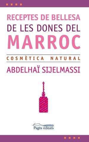 RECEPTES DE BELLESA DE LES DONES DEL MARROC | 9788497794961 | SIJELMASSI, ABDELHAÏ | Llibreria Aqualata | Comprar libros en catalán y castellano online | Comprar libros Igualada