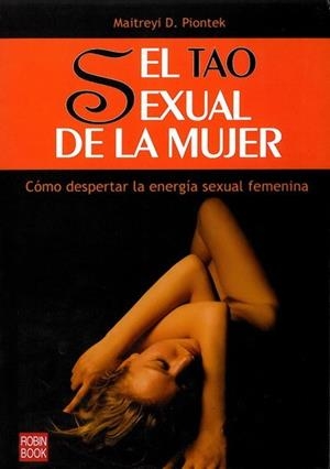 TAO SEXUAL DE LA MUJER, EL | 9788479277857 | PIONTEK, MAITREYI D. | Llibreria Aqualata | Comprar libros en catalán y castellano online | Comprar libros Igualada