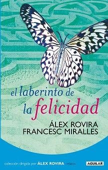 LABERINTO DE LA FELICIDAD, EL (RELATOS) | 9788403098565 | ROVIRA, ALEX / MIRALLES, FRANCESC | Llibreria Aqualata | Comprar libros en catalán y castellano online | Comprar libros Igualada