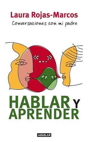HABLAR Y APRENDER. CONVERSACIONES CON MI PADRE | 9788403098107 | ROJAS MARCOS, LAURA | Llibreria Aqualata | Comprar llibres en català i castellà online | Comprar llibres Igualada