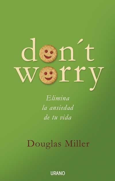 DON'T WORRY. ELIMINA LA ANISEDAD DE TU VIDA | 9788479536534 | MILLER, DOUGLAS | Llibreria Aqualata | Comprar llibres en català i castellà online | Comprar llibres Igualada
