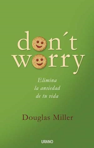 DON'T WORRY. ELIMINA LA ANISEDAD DE TU VIDA | 9788479536534 | MILLER, DOUGLAS | Llibreria Aqualata | Comprar libros en catalán y castellano online | Comprar libros Igualada