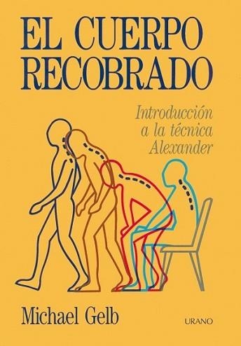 CUERPO RECOBRADO, EL. INTRODUCCION TECNICA ALEXANDER | 9788486344252 | GELB,MICHAEL | Llibreria Aqualata | Comprar libros en catalán y castellano online | Comprar libros Igualada