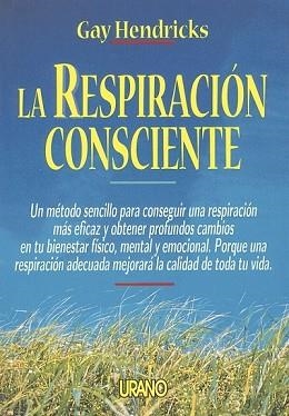 RESPIRACION CONSCIENTE, LA | 9788479531607 | HENDRICKS, GAY | Llibreria Aqualata | Comprar libros en catalán y castellano online | Comprar libros Igualada