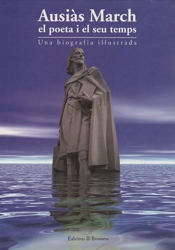 AUSIAS MARCH. EL POETA I EL SEU TEMPS | 9788476603437 | VICTOR GOMEZ LABRADO/RAFAEL MATOSES CUQUERELLA | Llibreria Aqualata | Comprar libros en catalán y castellano online | Comprar libros Igualada