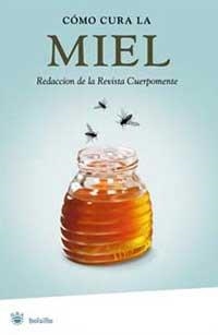 COMO CURA LA MIEL | 9788479013325 | REVISTA CUERPOMENTE, REDACCIÓN | Llibreria Aqualata | Comprar libros en catalán y castellano online | Comprar libros Igualada