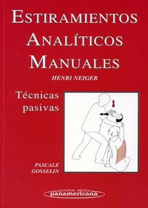 ESTIRAMIENTOS ANALITICOS MANUALES.TECNICAS PASIVAS | 9788479033491 | NEIGER, HENRI | Llibreria Aqualata | Comprar llibres en català i castellà online | Comprar llibres Igualada