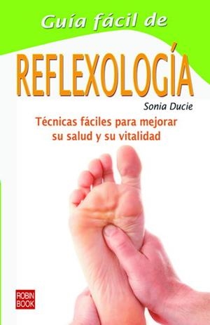 REFLEXOLOGIA (GUIA FACIL) | 9788479272524 | DUCIE, SONIA | Llibreria Aqualata | Comprar libros en catalán y castellano online | Comprar libros Igualada