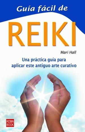 REIKI (GUIA FACIL) | 9788479272531 | HALL, MARI | Llibreria Aqualata | Comprar libros en catalán y castellano online | Comprar libros Igualada