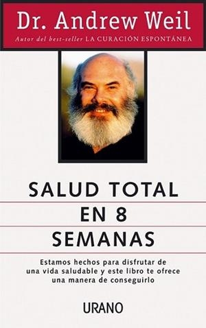 SALUD TOTAL EN 8 SEMANAS | 9788479531959 | WEIL, ANDREW | Llibreria Aqualata | Comprar libros en catalán y castellano online | Comprar libros Igualada