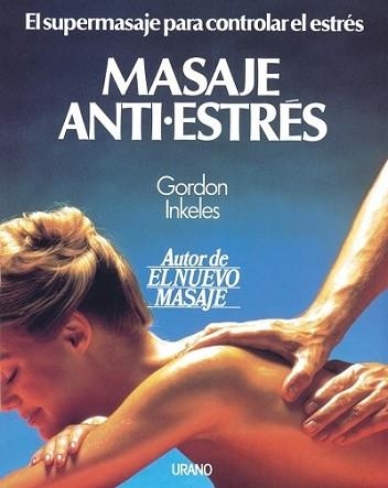MASAJE ANTI-ESTRES | 9788486344740 | INKELES, GORDON | Llibreria Aqualata | Comprar libros en catalán y castellano online | Comprar libros Igualada
