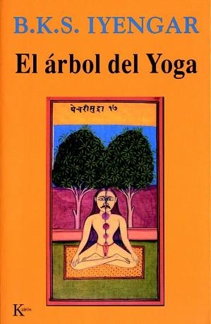 ARBOL DEL YOGA, EL (SABIDURIA PERENNE) | 9788472454132 | IYENGAR, B.K.S | Llibreria Aqualata | Comprar libros en catalán y castellano online | Comprar libros Igualada
