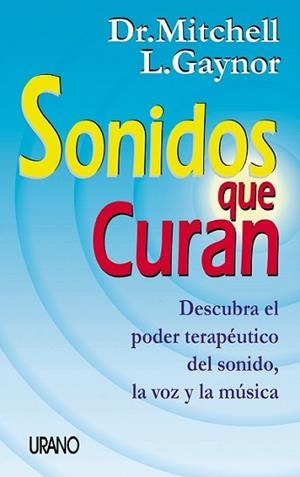 SONIDOS QUE CURAN | 9788479533779 | MITCHELL, DR. / GAYNOR, L. | Llibreria Aqualata | Comprar libros en catalán y castellano online | Comprar libros Igualada