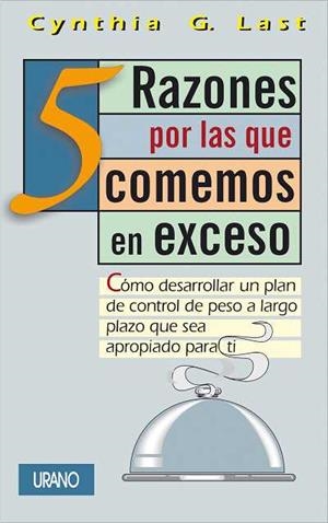 CINCO RAZONES POR LAS QUE COMEMOS EN EXCESO | 9788479533618 | LAST, CYNTHIA | Llibreria Aqualata | Comprar libros en catalán y castellano online | Comprar libros Igualada