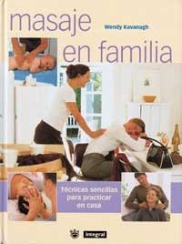MASAJE EN FAMILIA | 9788479018702 | KAVANAGH, WENDY | Llibreria Aqualata | Comprar libros en catalán y castellano online | Comprar libros Igualada