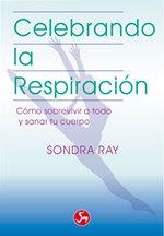 CELEBRANDO LA RESPIRACION | 9788488066015 | ROY, SONDRA | Llibreria Aqualata | Comprar libros en catalán y castellano online | Comprar libros Igualada