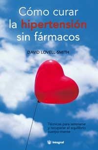 COMO CURAR LA HIPERTENSION SIN FARMACOS | 9788479019617 | LOVELL-SMITH, DAVID | Llibreria Aqualata | Comprar libros en catalán y castellano online | Comprar libros Igualada