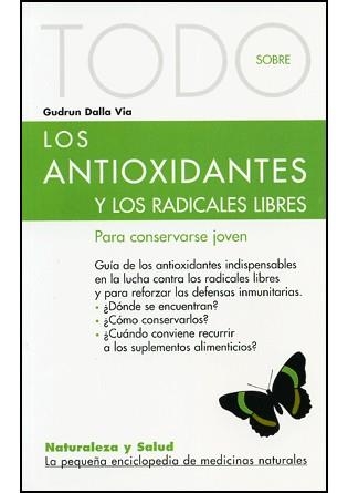 ANTIOXIDANTES Y LOS RADICALES LIBRES, LOS (TODO SOBRE 7) | 9788496194007 | DALLA VIA, GUDRUN | Llibreria Aqualata | Comprar libros en catalán y castellano online | Comprar libros Igualada