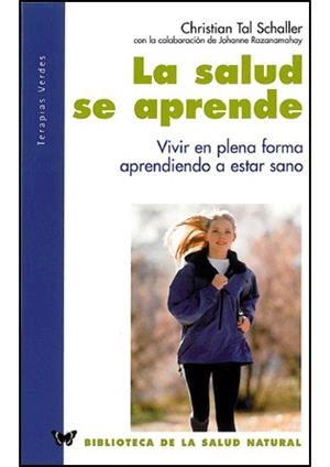 SALUD SE APRENDE, LA (BIB. SALUD NATURAL) | 9788496194137 | SCHOLLER, CHRISTIAN | Llibreria Aqualata | Comprar libros en catalán y castellano online | Comprar libros Igualada