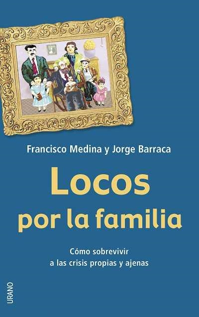 LOCOS POR LA FAMILIA (DE TU A TU) | 9788479535841 | MEDINA & BARRACA | Llibreria Aqualata | Comprar llibres en català i castellà online | Comprar llibres Igualada