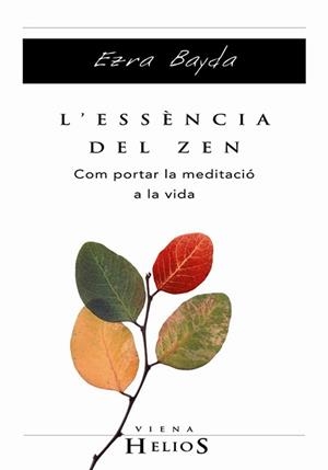 ESSENCIA DEL ZEN, L' | 9788483302880 | BAYDA, EZRA | Llibreria Aqualata | Comprar llibres en català i castellà online | Comprar llibres Igualada