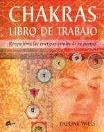 CHAKRA. LIBRO DE TRABAJO : REEQUILIBRA LAS ENERGIAS VITALES | 9788484450580 | WILLS, PAULINE | Llibreria Aqualata | Comprar libros en catalán y castellano online | Comprar libros Igualada