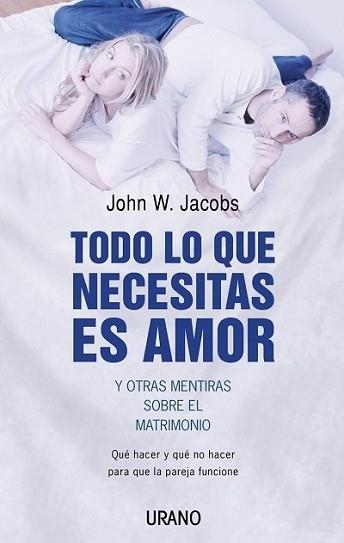 TODO LO QUE NECESITAS ES AMOR Y OTRAS MENTIRAS (PSICOLOGIA A | 9788479535933 | JACOBS, JOHN W. | Llibreria Aqualata | Comprar libros en catalán y castellano online | Comprar libros Igualada