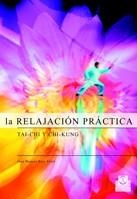 RELAJACION PRACTICA TAI-CHI Y CHI-KUNG | 9788480198141 | RUIZ VIDAL, JUAN MANUEL | Llibreria Aqualata | Comprar libros en catalán y castellano online | Comprar libros Igualada