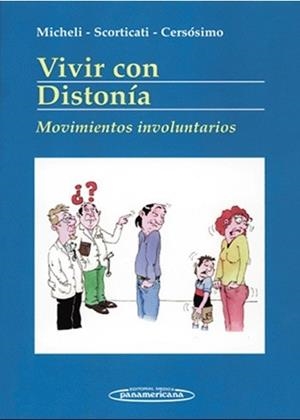 CONVIVIR CON DISTONIA. CONVIVIR CON DISTONIA | 9788479037499 | MICHELI/ SCORTICATI/ CERSOSIMO | Llibreria Aqualata | Comprar llibres en català i castellà online | Comprar llibres Igualada