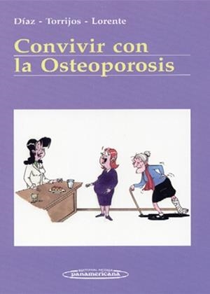 CONVIVIR CON LA OSTEOPOROSIS | 9788479038625 | DIAZ, TORRIJOS, LORENTE | Llibreria Aqualata | Comprar llibres en català i castellà online | Comprar llibres Igualada