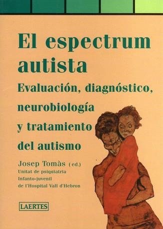 ESPECTRUM AUTISTA, EL. EVALUACION, DIAGNOSTICO, NEUROBIOLOGI | 9788475844954 | TOMAS, JOSEP ,   ED. LIT. | Llibreria Aqualata | Comprar libros en catalán y castellano online | Comprar libros Igualada