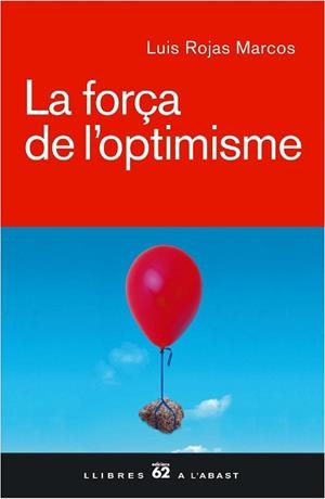 FORÇA DE L'OPTIMISME, LA (LLIBRES A L'ABAST 396) | 9788429757026 | ROJAS MARCOS, LUIS | Llibreria Aqualata | Comprar llibres en català i castellà online | Comprar llibres Igualada