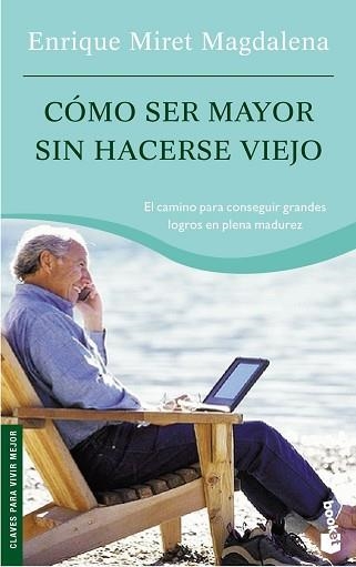 COMO SER MAYOR SIN HACERSE VIEJO (BOOKET 4039) | 9788467015225 | ENRIQUE MIRET MAGDALENA | Llibreria Aqualata | Comprar llibres en català i castellà online | Comprar llibres Igualada