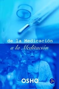 MEDICACION A LA MEDITACION, DE LA | 9788495973276 | OSHO | Llibreria Aqualata | Comprar libros en catalán y castellano online | Comprar libros Igualada