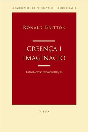 CREENÇA I IMAGINACIO. EXPLORACIONS PSICOANALITIQUES (MONOGRA | 9788483303214 | BRITTON, RONALD | Llibreria Aqualata | Comprar libros en catalán y castellano online | Comprar libros Igualada