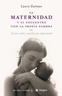 MATERNIDAD Y EL ENCUENTRO CON LA PROPIA SOMBRA | 9788478715855 | GUTMAN, LAURA | Llibreria Aqualata | Comprar libros en catalán y castellano online | Comprar libros Igualada